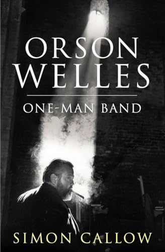 9780224079358: Orson Welles, Volume 3: One-Man Band