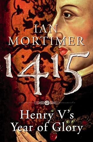 9780224079921: 1415: Henry V's Year of Glory