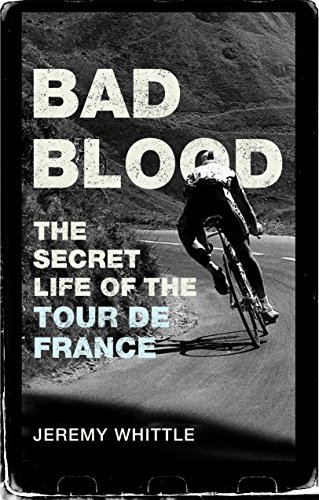 9780224080231: Bad Blood: The Secret Life of the Tour de France