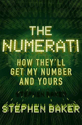 Imagen de archivo de [ THE NUMERATI HOW THEY'LL GET MY NUMBER AND YOURS BY BAKER, STEPHEN](AUTHOR)PAPERBACK a la venta por HALCYON BOOKS