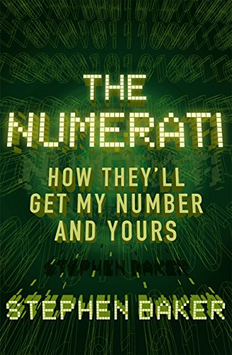 9780224080576: The Numerati: How They'll Get My Number and Yours
