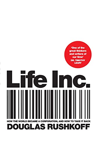 9780224082037: Life Inc: How the World Became a Corporation and How to Take it Back