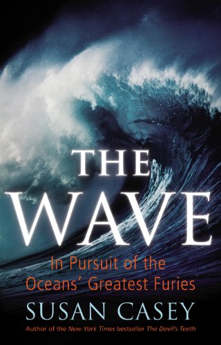 Beispielbild fr The Wave: In Pursuit of the Oceans' Greatest Furies zum Verkauf von WorldofBooks