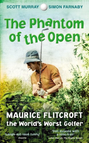 Imagen de archivo de The Phantom of the Open: Maurice Flitcroft, The World's Worst Golfer a la venta por WorldofBooks