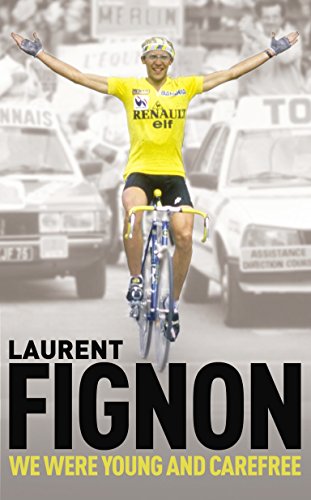 Beispielbild fr We Were Young and Carefree: The Autobiography of Laurent Fignon zum Verkauf von WorldofBooks