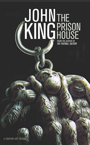 The Prison House (9780224084659) by King, John