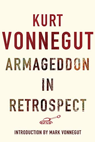 Armageddon in Retrospect: And Other New and Unpublished Writings on War and Peace