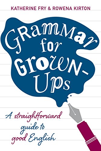 Imagen de archivo de Grammar for Grown-Ups: A Straightforward Guide to Good English a la venta por ThriftBooks-Atlanta