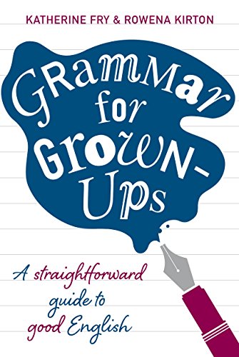 Stock image for Grammar for Grown-Ups: A Straightforward Guide to Good English for sale by SecondSale