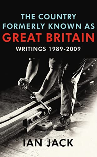 9780224087353: The Country Formerly Known as Great Britain: Writings 1989-2009
