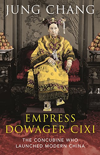 9780224087438: Empress Dowager Cixi: The Concubine Who Launched Modern China