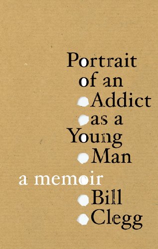 9780224089074: Portrait of an Addict as a Young Man: A Memoir