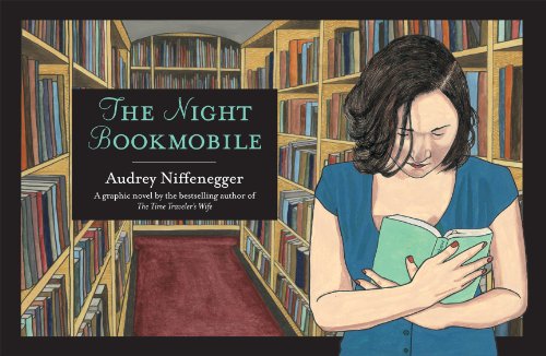 Stock image for The Night Bookmobile. by Audrey Niffenegger for sale by Hippo Books