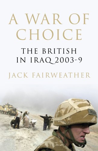 9780224089586: A War of Choice: The British in Iraq 2003-9