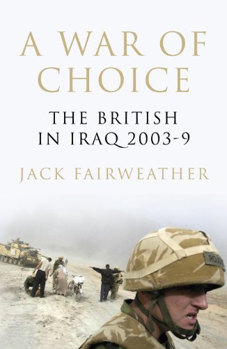 Stock image for A War of Choice: The British in Iraq 2003-9 for sale by WorldofBooks