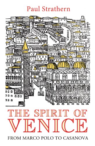 9780224089791: The Spirit of Venice: From Marco Polo to Casanova