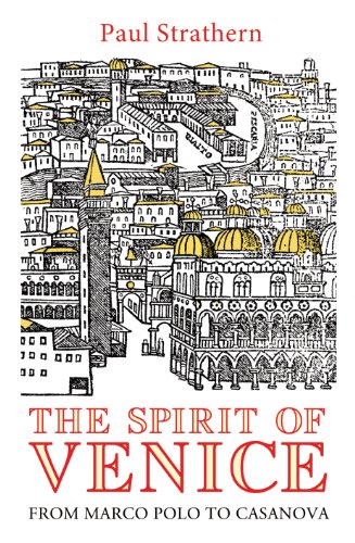Spirit of Venice: From Marco Polo to Casanova (9780224089791) by Paul Strathern
