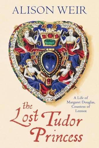 9780224089807: The Lost Tudor Princess: A Life of Margaret Douglas, Countess of Lennox