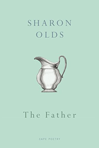 The Father (9780224090025) by Olds, Sharon