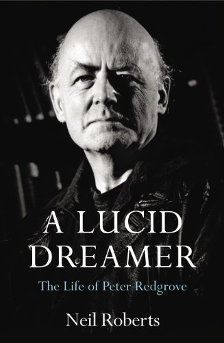 A Lucid Dreamer: the life of Peter Redgrove.