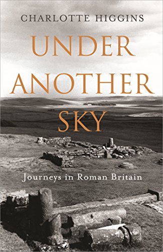 Imagen de archivo de Under Another Sky: Journeys in Roman Britain a la venta por WorldofBooks