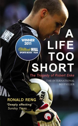 9780224091657: A Life Too Short: The Tragedy of Robert Enke