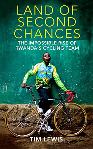 9780224091763: Land of Second Chances: The Impossible Rise of Rwanda's Cycling Team [Idioma Ingls]