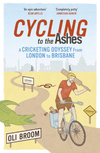 Imagen de archivo de Cycling to the Ashes: A Cricketing Odyssey From London to Brisbane a la venta por WorldofBooks