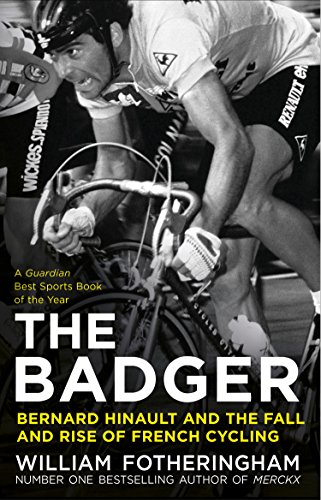 Imagen de archivo de The Badger: Bernard Hinault and the Fall and Rise of French Cycling a la venta por AwesomeBooks