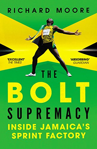 9780224092319: The Bolt Supremacy: Inside Jamaica’s Sprint Factory