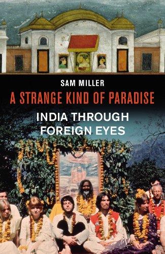 9780224093415: A Strange Kind of Paradise: India Through Foreign Eyes [Idioma Ingls]