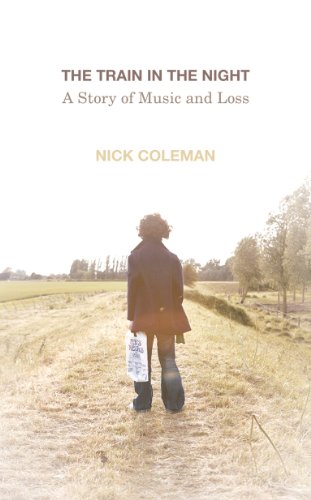 9780224093576: The Train in the Night: A Story of Music and Loss