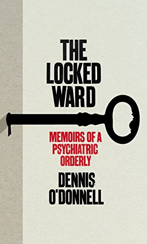 9780224093606: The Locked Ward: Memoirs of a Psychiatric Orderly