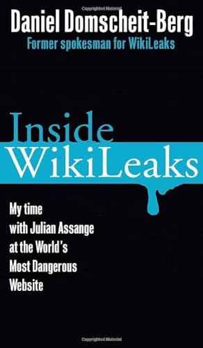 Beispielbild fr Inside WikiLeaks: My Time with Julian Assange at the World's Most Dangerous Website zum Verkauf von WorldofBooks