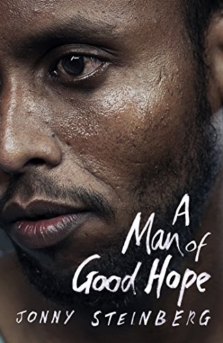 9780224094122: A Man of Good Hope: One Man's Extraordinary Journey from Mogadishu to Tin Can Town