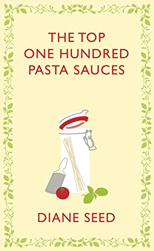 9780224095327: The Top One Hundred Pasta Sauces