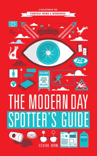 Stock image for The Modern Day Spotter's Guide: A Collection of the Everyday Weird & Wonderful for sale by SecondSale