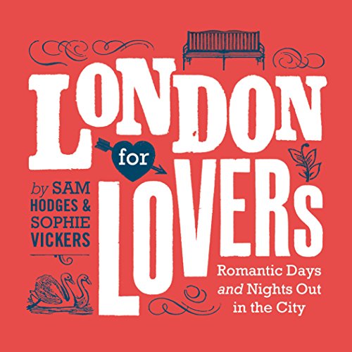 9780224095525: London for Lovers: Romantic Days and Nights Out in the City