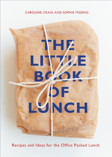 Stock image for The Little Book of Lunch: Recipes and Ideas for the Office Packed Lunch for sale by AwesomeBooks
