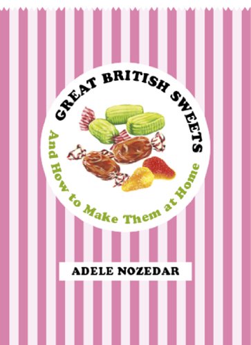 Stock image for Great British Sweets: And How To Make Them at Home for sale by Wonder Book