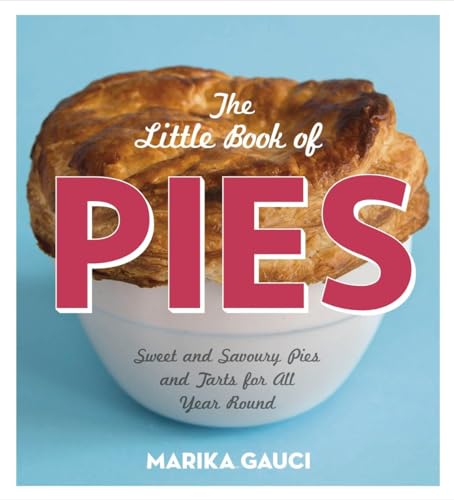 9780224095754: The Little Book of Pies: Sweet and Savoury Pies and Tarts For All Year Round