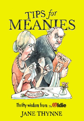 Beispielbild fr Tips for Meanies: Thrifty Wisdom from The Oldie zum Verkauf von WorldofBooks