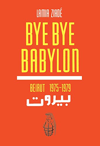 Beispielbild fr Bye Bye Babylon. Lamia Ziade zum Verkauf von GF Books, Inc.