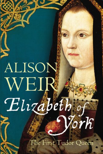 9780224097758: Elizabeth of York: The First Tudor Queen
