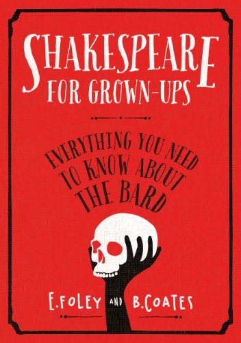 Beispielbild fr Shakespeare for Grown-Ups: Everything You Need to Know About the Bard zum Verkauf von Anybook.com