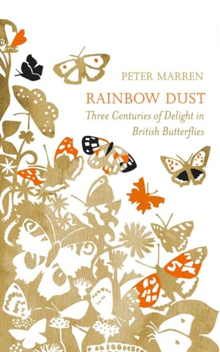 Beispielbild fr Rainbow Dust: Three Centuries of Delight in British Butterflies zum Verkauf von WorldofBooks