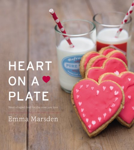 Beispielbild fr Heart on a Plate: Heart-Shaped Food For the Ones You Love zum Verkauf von WorldofBooks