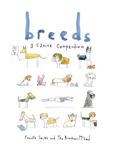 9780224098847: Breeds. A Canine Compendium