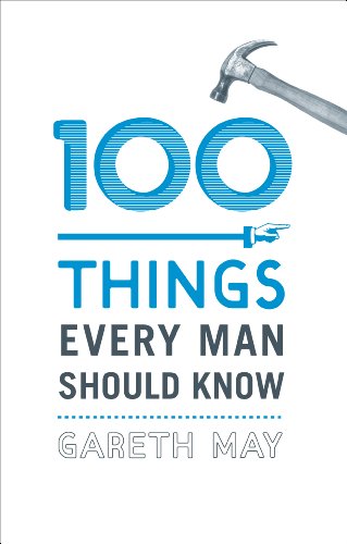 Stock image for 100 Things Every Man Should Know for sale by ThriftBooks-Atlanta
