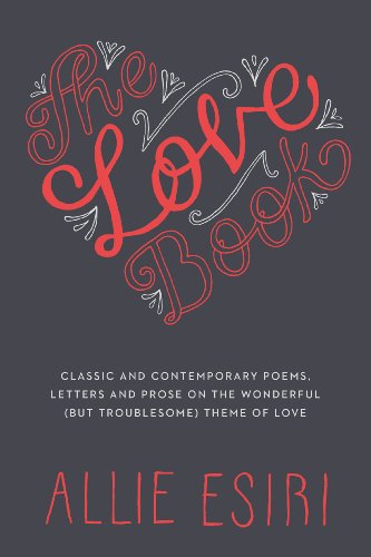 Stock image for The Love Book: Classic and Contemporary Poems, Letters and Prose on the Wonderful (But Troublesome) Theme of Love for sale by WorldofBooks